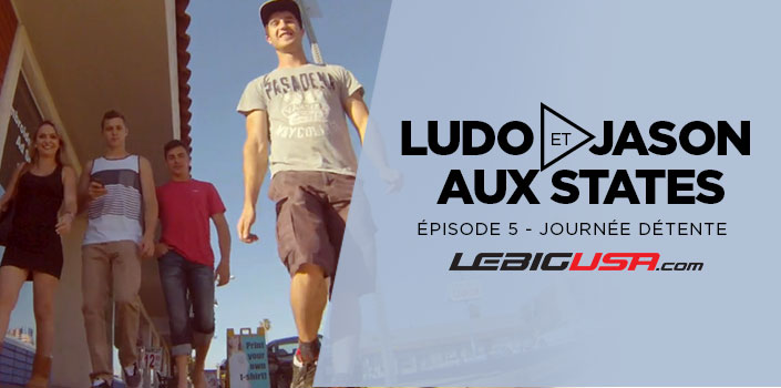 Ludo et Jason aux States (ep. 5)