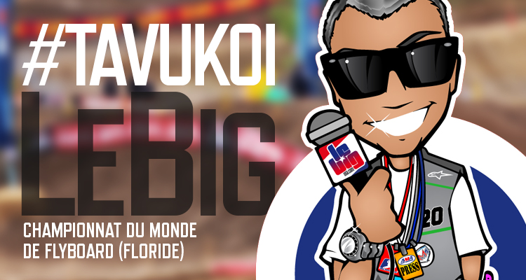 #TaVuKoiLeBig #23 – Flyboard (Floride)
