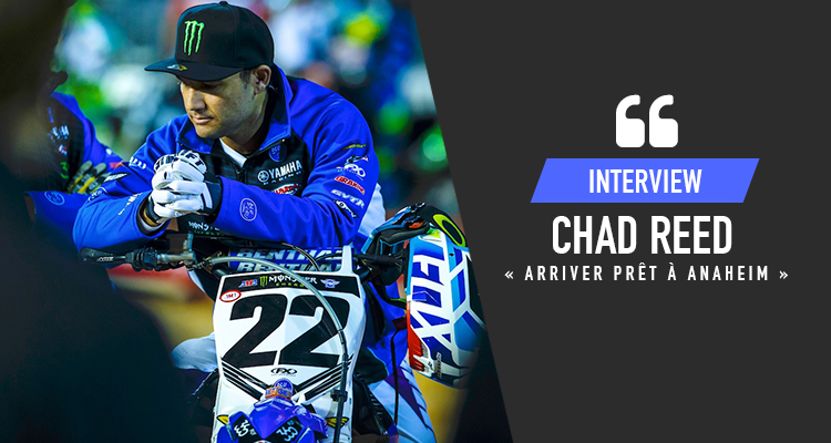 Chad Reed : « arriver prêt à Anaheim »