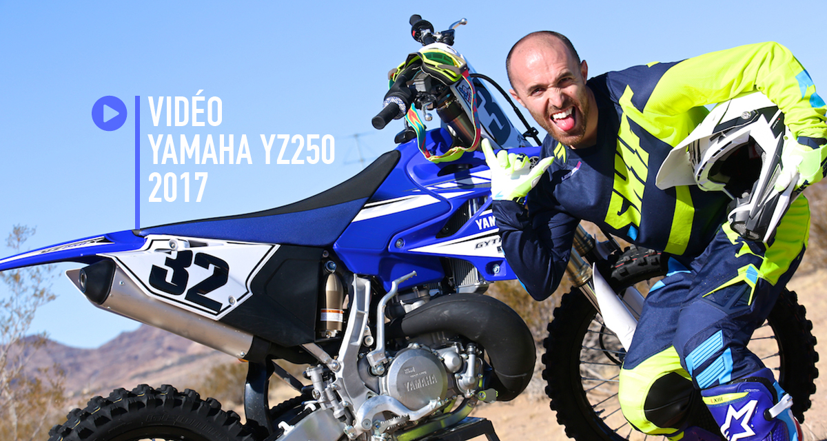 Essai : Yamaha YZ 250 2017