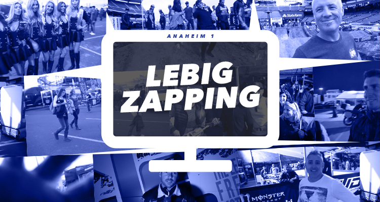 LeBig Zapping : SX Anaheim 1