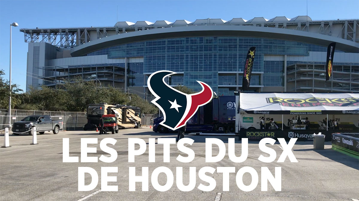 Vidéo : les pits du SX de Houston