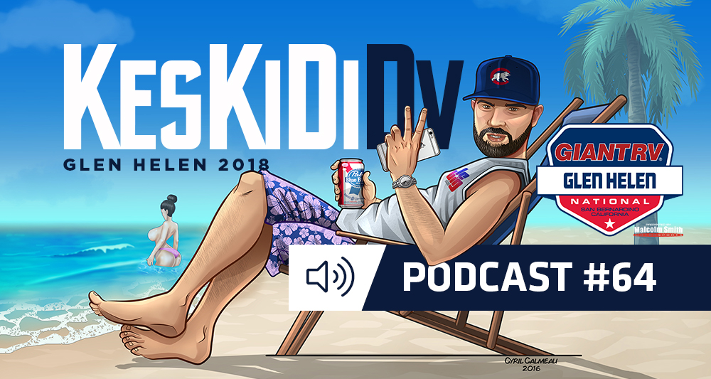 #KesKidiDV #64 – MX Glen Helen (podcast)