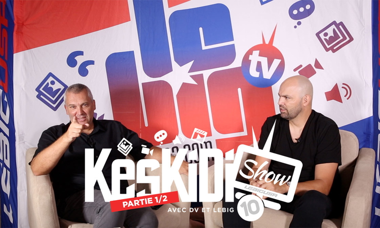 « KesKidi Show » n°10 avec DV et LeBig