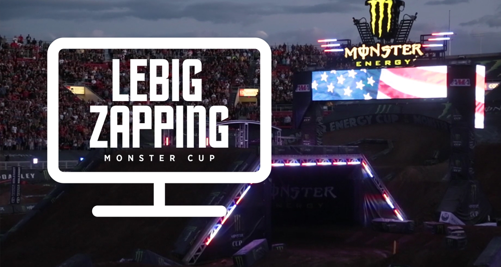 LeBig Zapping : Monster Energy Cup
