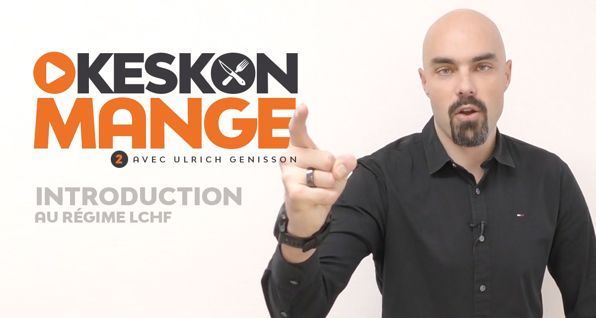 KesKonMange #2 : le régime LCHF