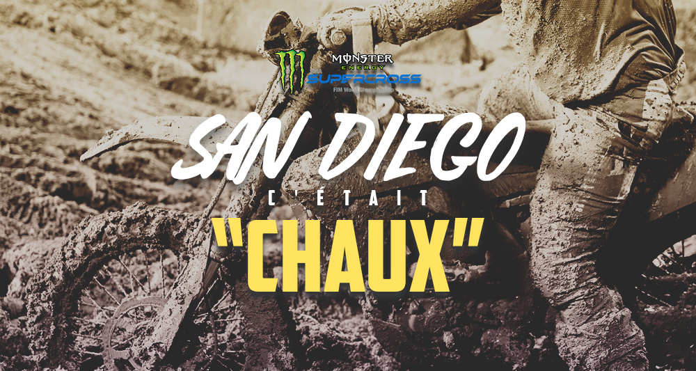 Le SX de San Diego, c'était « chaux »...