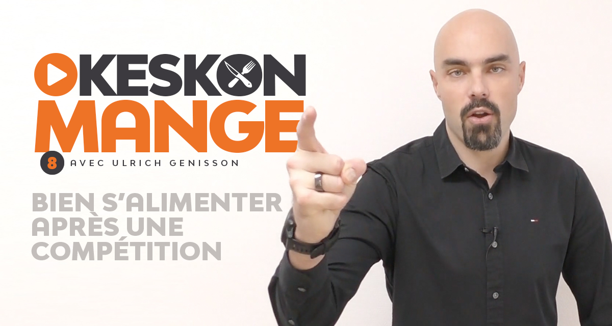 KesKonMange #8 : bien s’alimenter