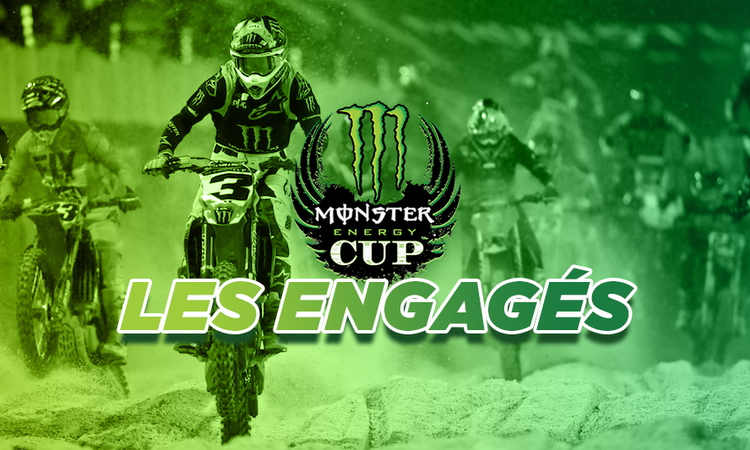 Les engagés de la Monster Energy Cup