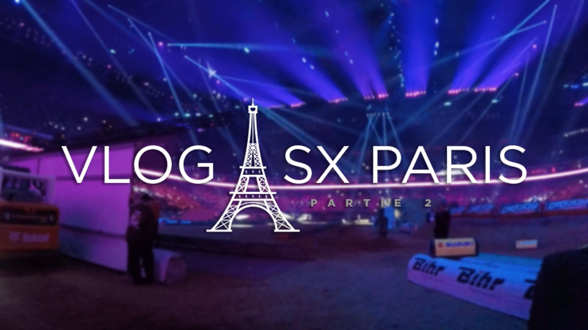 Supercross de Paris : « VLOG » #2