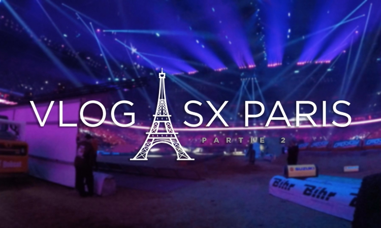 Supercross de Paris : « VLOG » #2