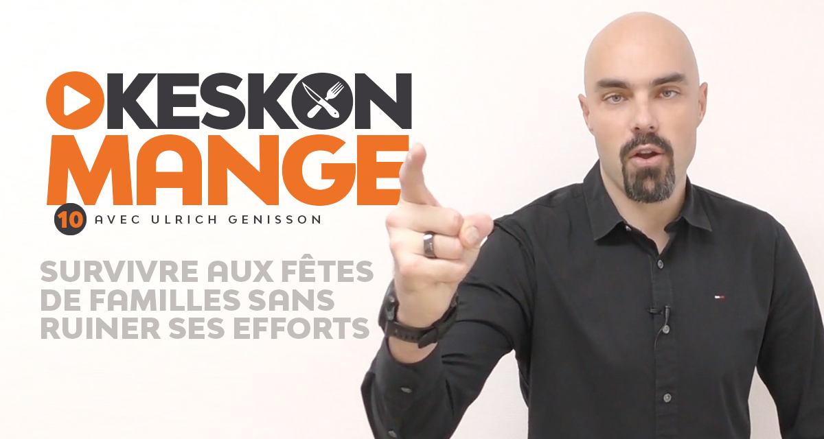 KesKonMange #10 : survivre aux fêtes