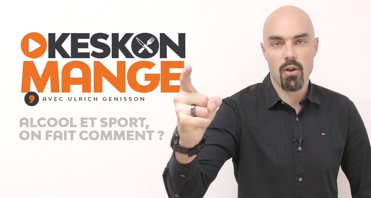 KesKonMange #9 : alcool et sport