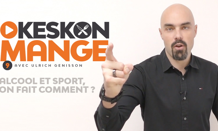 KesKonMange #9 : alcool et sport