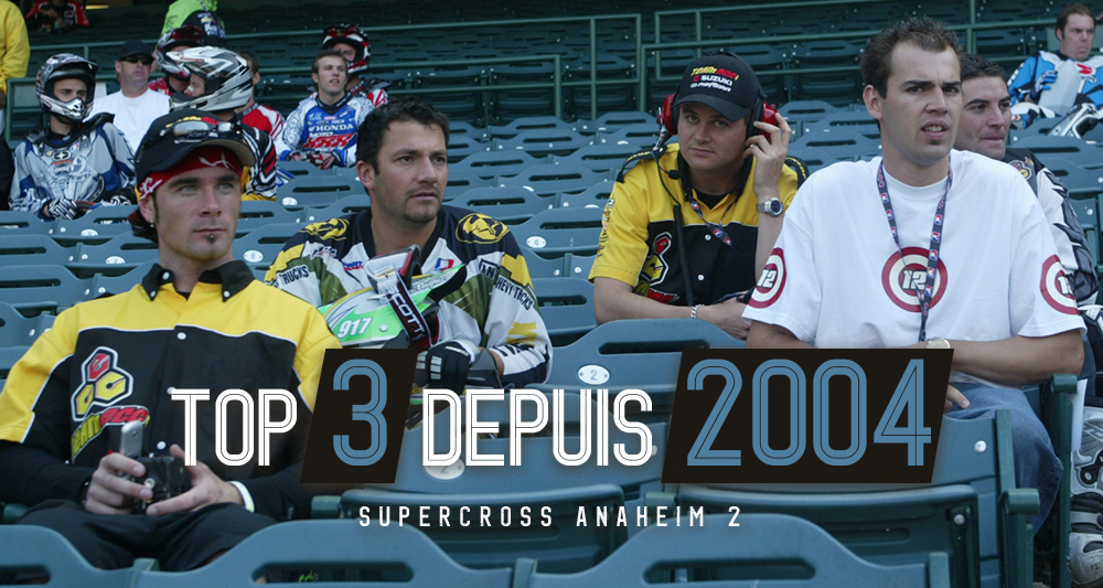 SX Anaheim 2 : le top 3 depuis 2004