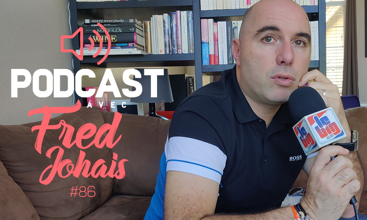 Podcast n°86 avec Fred Johais