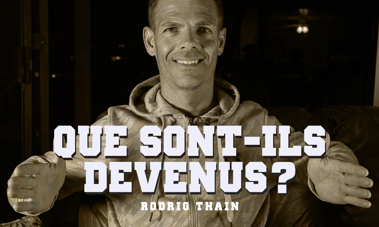 « Que sont-ils devenus ? » : Rodrig Thain