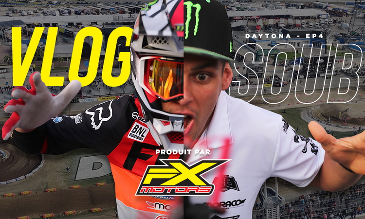 Vlog SX : Soubeyras à Daytona (ep 4)