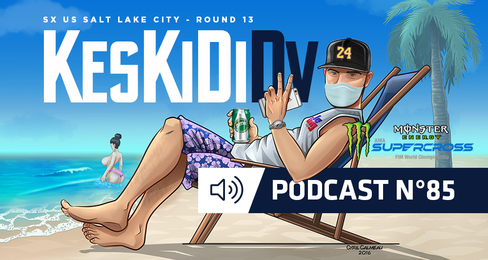 #KesKidiDV #85 – SX US round 13 (podcast)