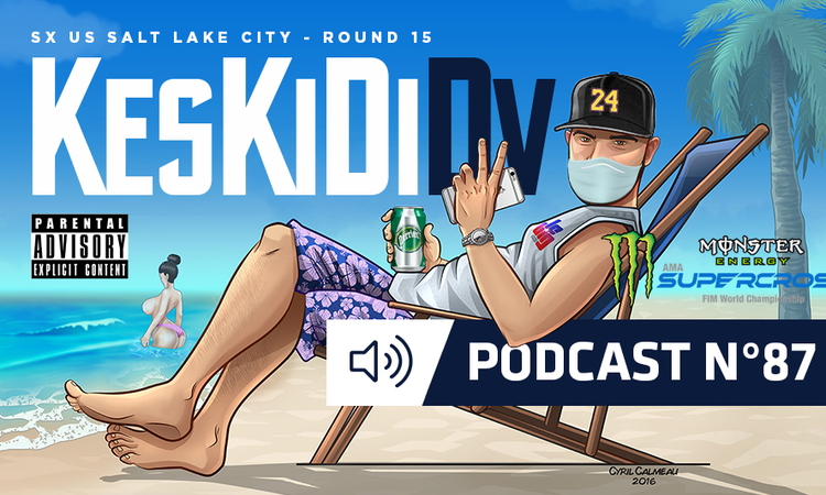 #KesKidiDV #87 – SX US Rd 15 (podcast)