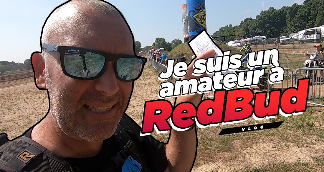 Vlog MX : « je suis un amateur à RedBud »