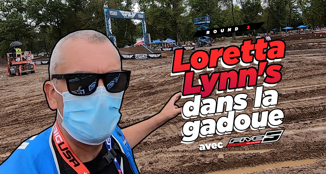 Vlog MX : « Loretta Lynn's dans la gadoue »