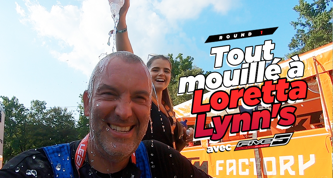 Vlog MX : « tout mouillé à Loretta Lynn's »