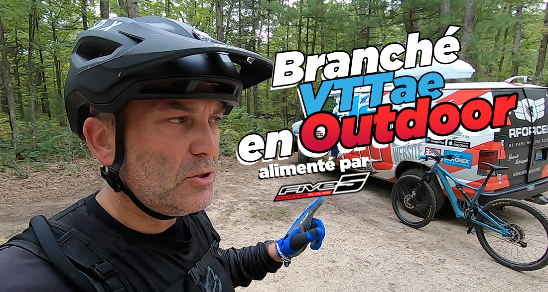 Vlog MX : « branché VTTae en outdoor »