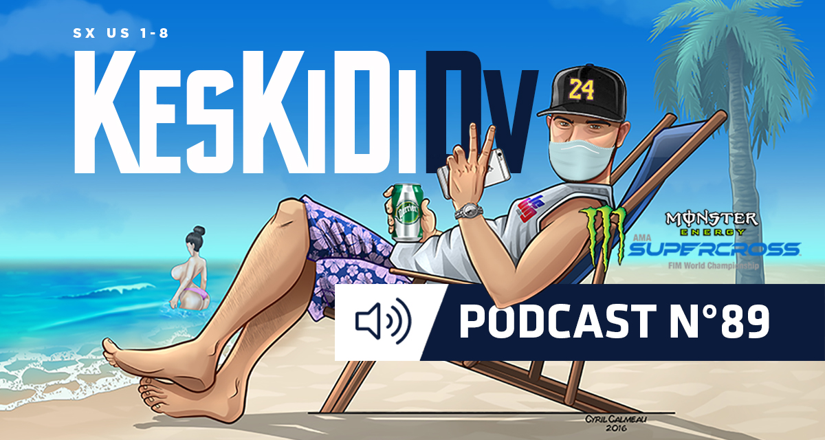 #KesKidiDV #91 – SX US 1-8 (podcast)