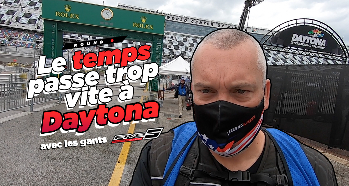 Vlog SX US : « le temps passe trop vite à Daytona »
