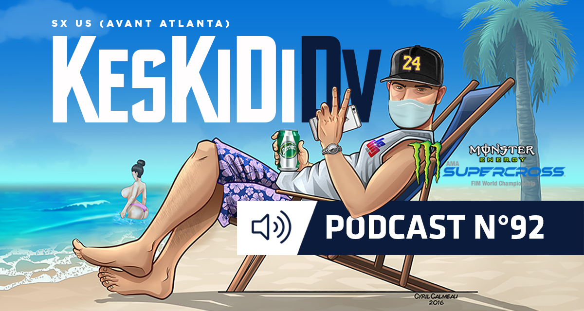 #KesKidiDV #92 – SX US (avant Atlanta)
