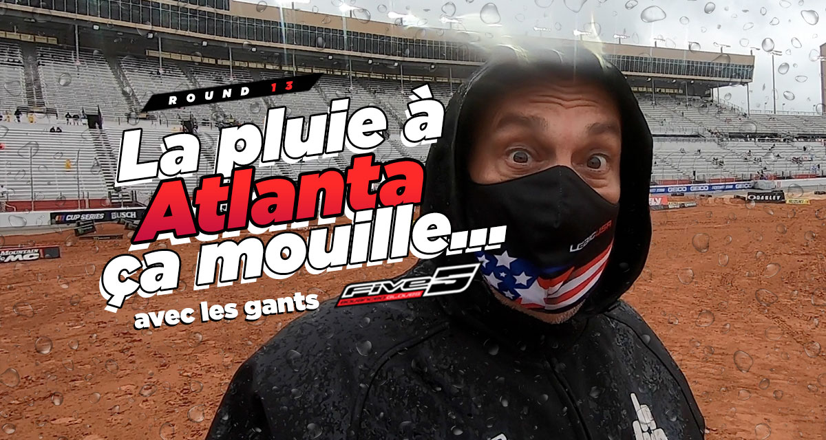 Vlog SX US : « La pluie à Atlanta, ça mouille... »