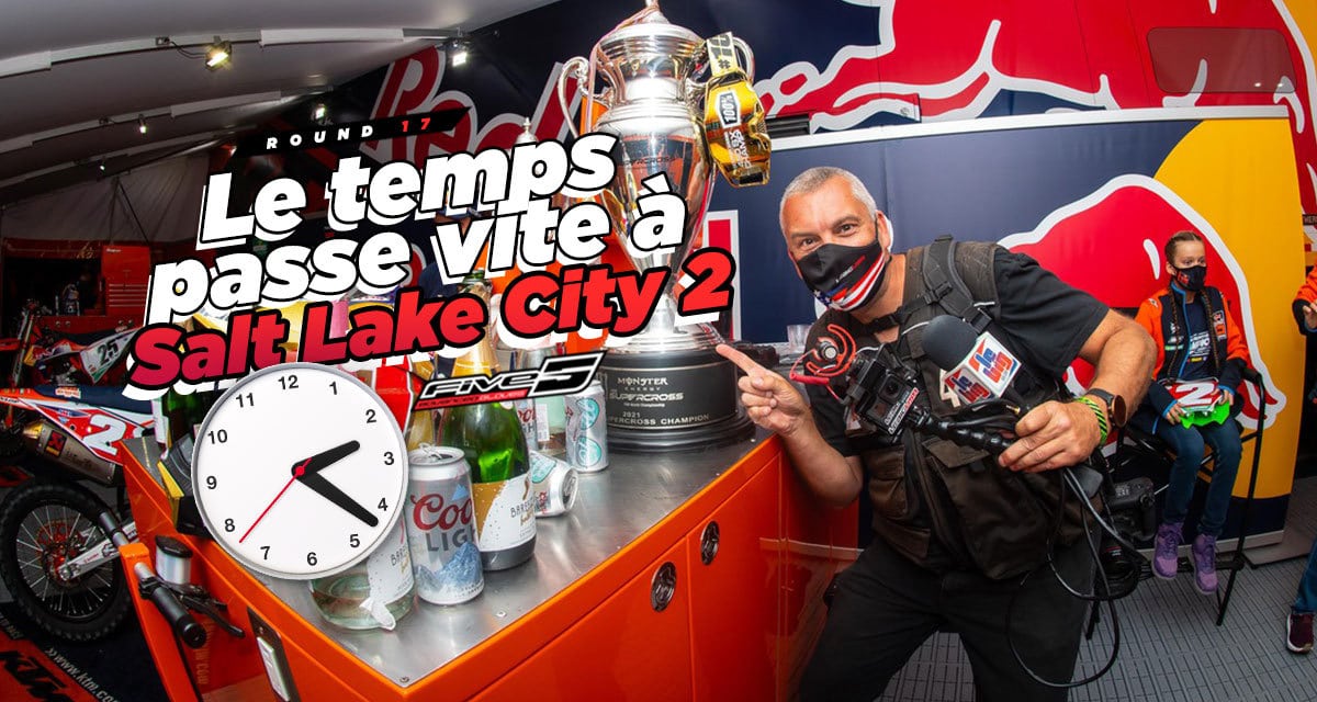 Vlog SX : « le temps passe vite à Salt Lake City 2 »