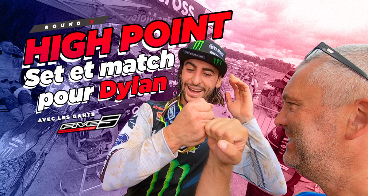 Vlog MX US : « High Point, set et match pour Dylan"