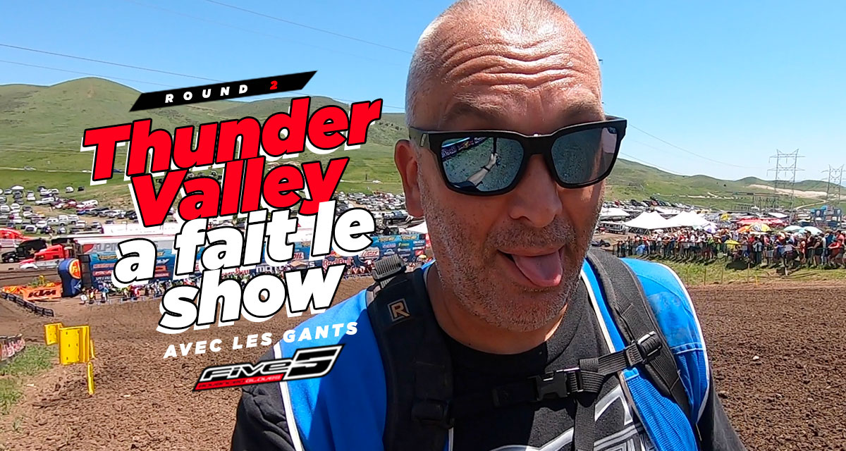 Vlog MX US : « Thunder Valley a fait le show »