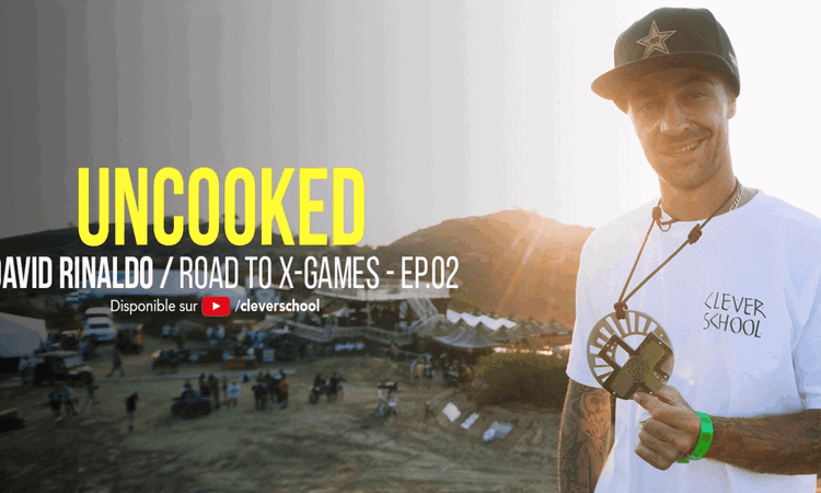 « Uncooked – David Rinaldo, Road to X Games » (ep 2)