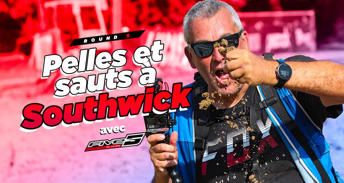 Vlog MX US : « Pelles et sauts à Southwick »