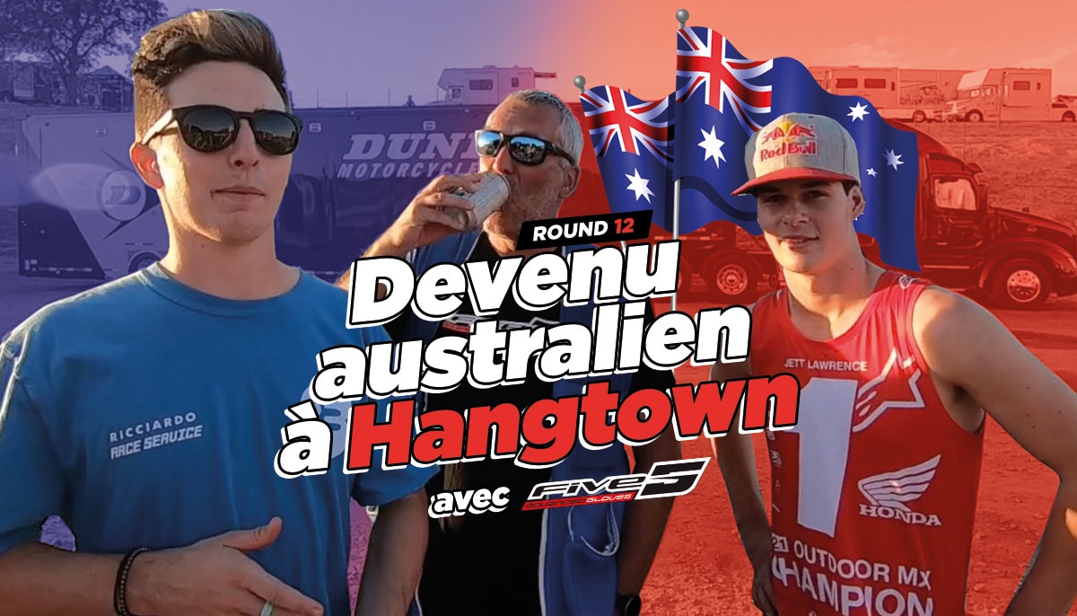 Vlog MX US : « Devenu australien à Hangtown »