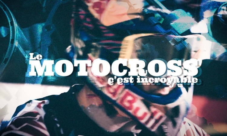 « Le motocross, c'est incroyable »
