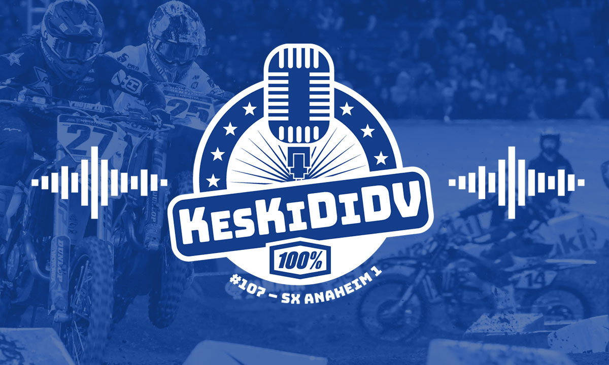 #KesKidiDV #107 – SX Anaheim 1
