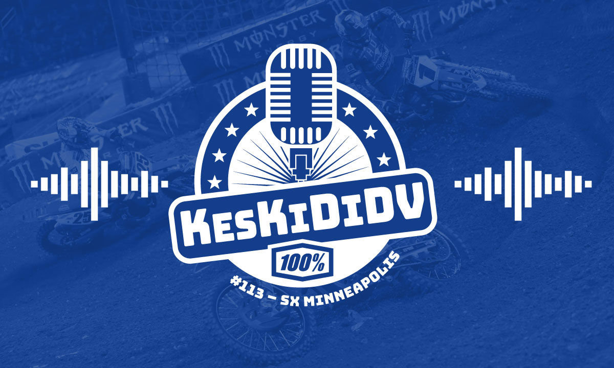 #KesKidiDV #113 – SX Minneapolis