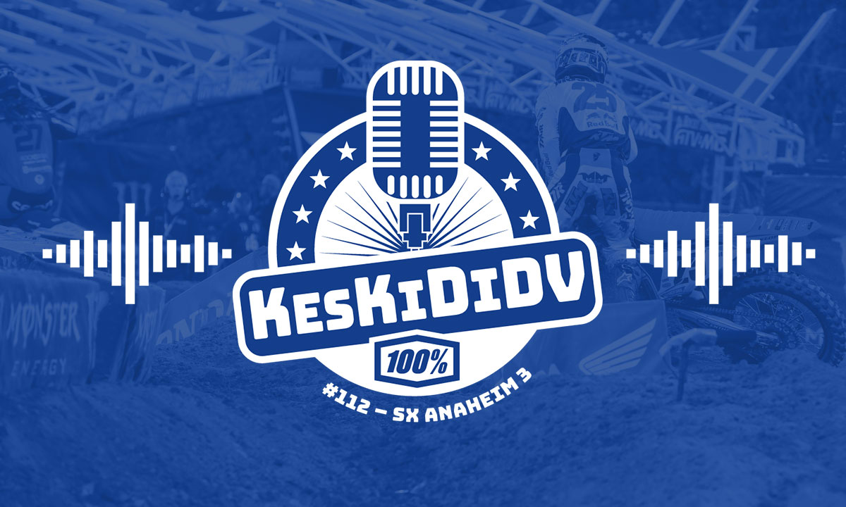 #KesKidiDV #112 – SX Anaheim 3