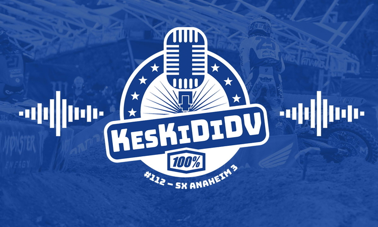 #KesKidiDV #112 – SX Anaheim 3