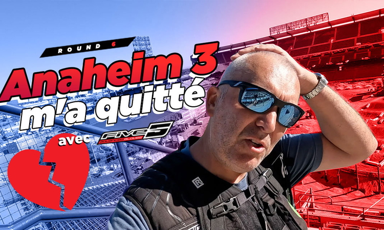 Vlog SX : « Anaheim 3 m'a quitté »