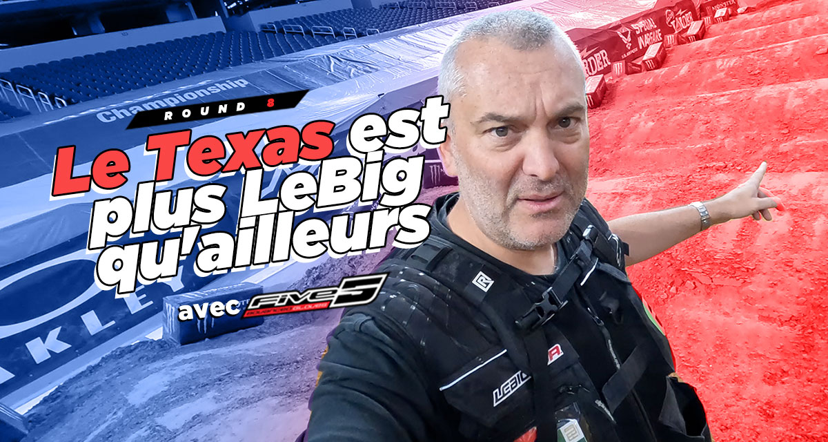 Vlog SX US : « Le Texas est plus LeBig qu'ailleurs »