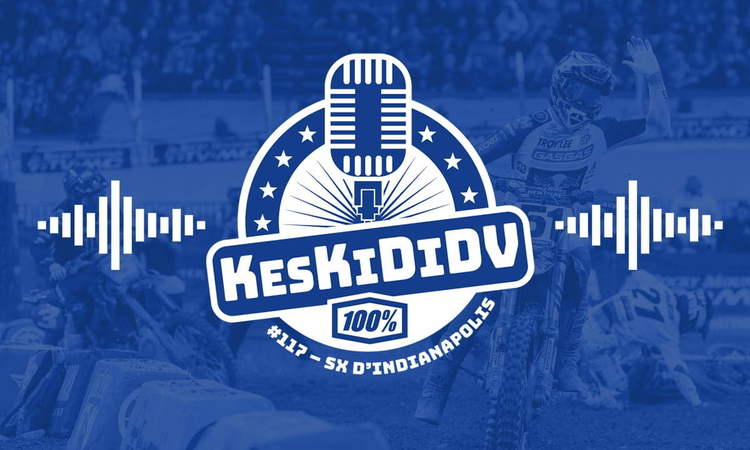 #KesKidiDV #117 – SX d'Indianapolis