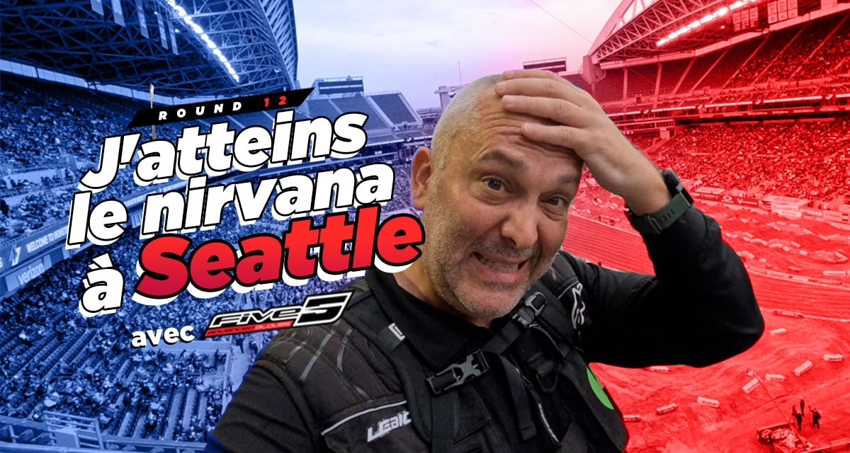 Vlog SX US : « j'atteins le nirvana à Seattle »