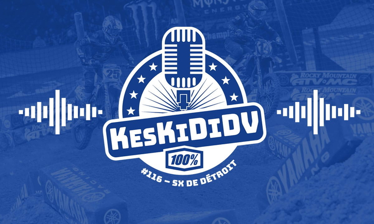 #KesKidiDV #116 – SX de Détroit