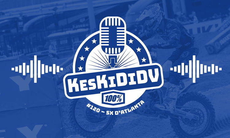 #KesKidiDV #120 – SX d'Atlanta