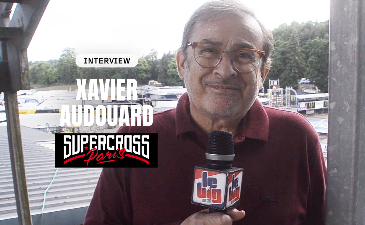 Xavier Audouard : « le retour du vrai SX de Paris »